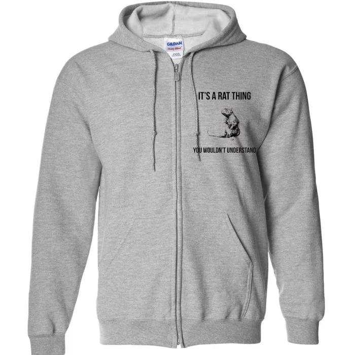 It's A Rat Thing You Wouldn't Understand Full Zip Hoodie