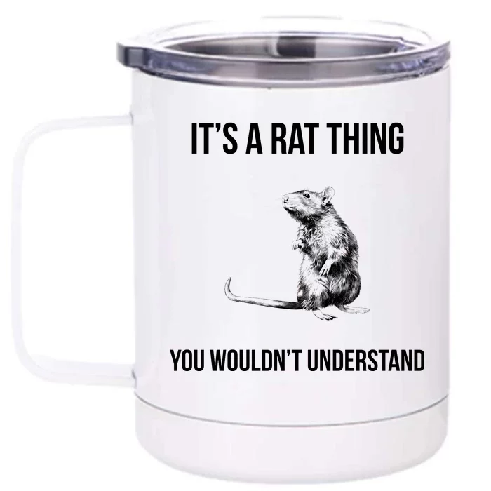 It's A Rat Thing You Wouldn't Understand Front & Back 12oz Stainless Steel Tumbler Cup