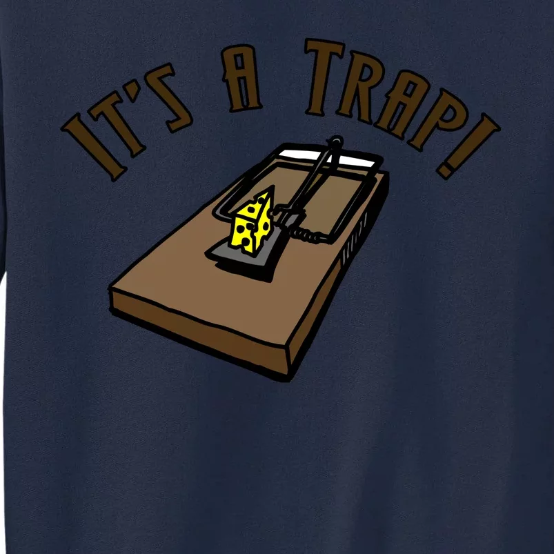 It's A TRAP! Tall Sweatshirt