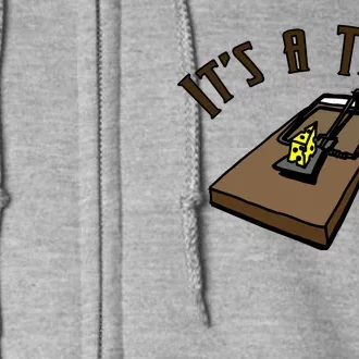 It's A TRAP! Full Zip Hoodie