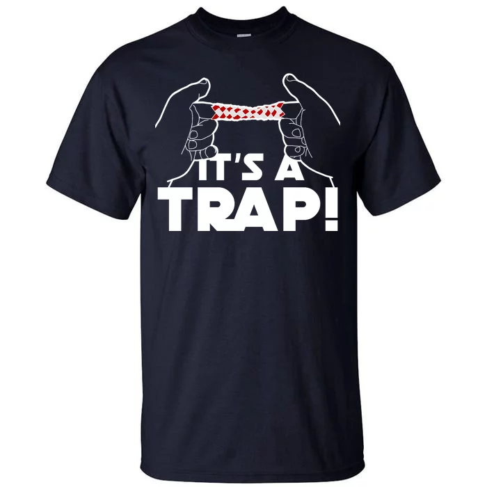 It's A Trap Chinese Finger Trap Tall T-Shirt