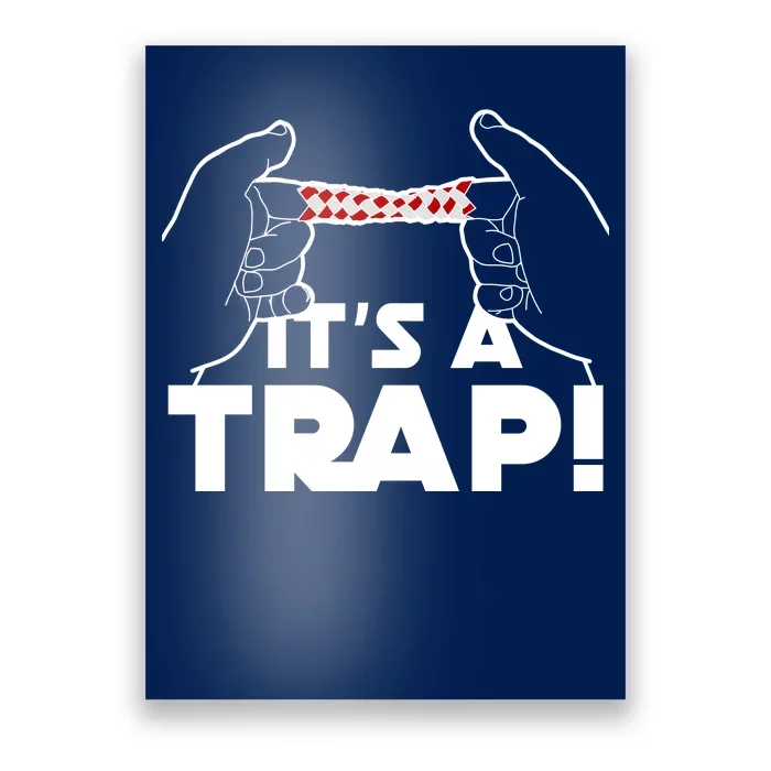 It's A Trap Chinese Finger Trap Poster