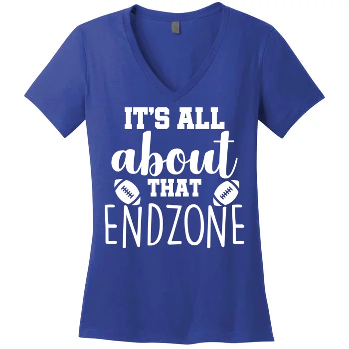 It's All About That End Zone Football Women's V-Neck T-Shirt