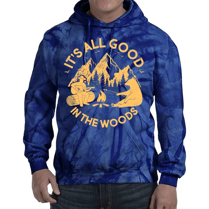 It's All Good In The Woods Wilderness Camping Tie Dye Hoodie