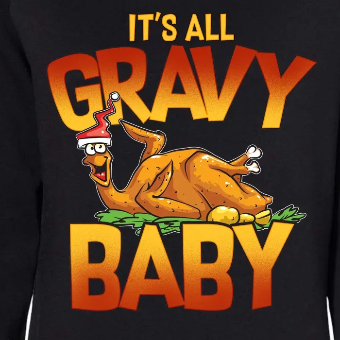 It's All Gravy Baby Womens California Wash Sweatshirt