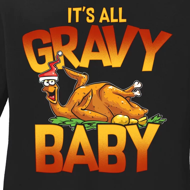 It's All Gravy Baby Ladies Long Sleeve Shirt