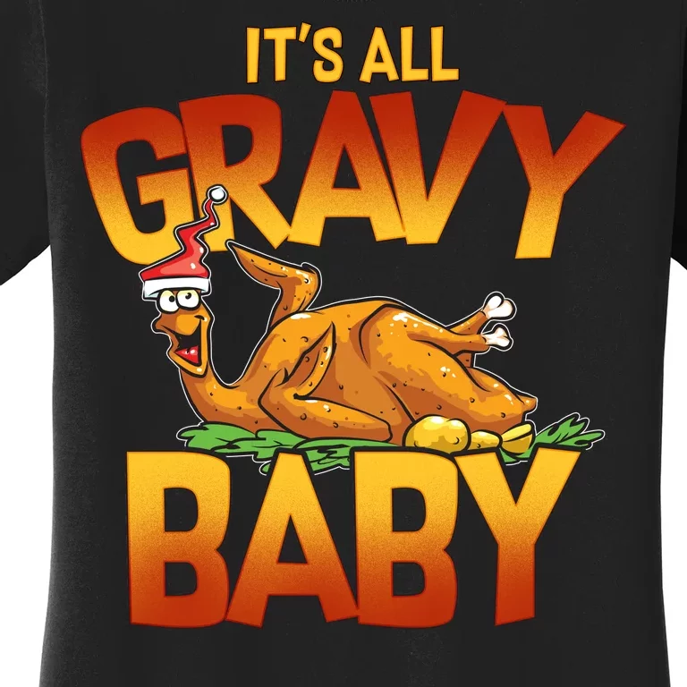 It's All Gravy Baby Women's T-Shirt