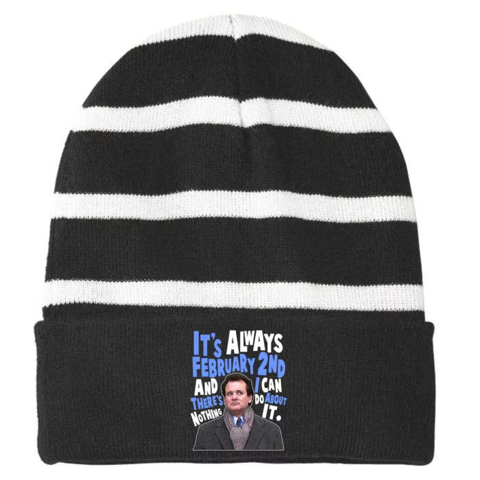 It's Always February 2nd There's Nothing I Can Do About It Groundhog Day Striped Beanie with Solid Band