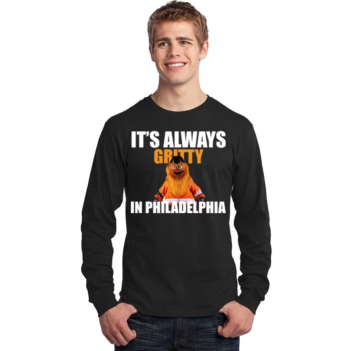 It's Always Gritty In Philadelphia Tall Long Sleeve T-Shirt