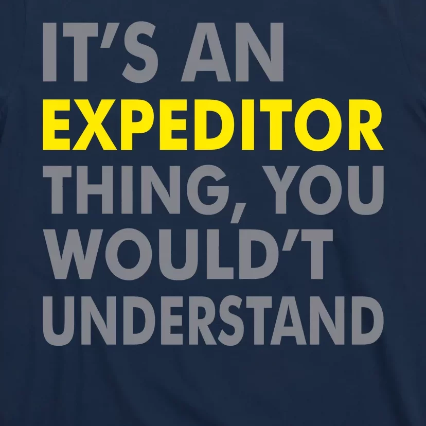 It's An Expeditor Thing T-Shirt