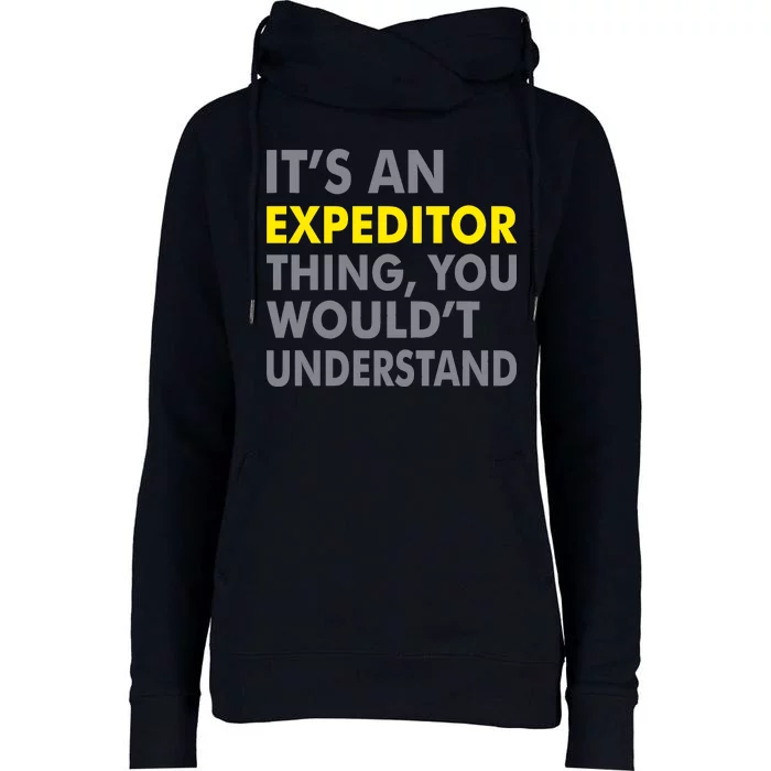 It's An Expeditor Thing Womens Funnel Neck Pullover Hood