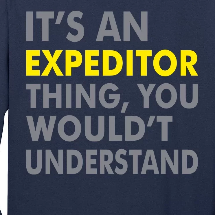 It's An Expeditor Thing Tall Long Sleeve T-Shirt