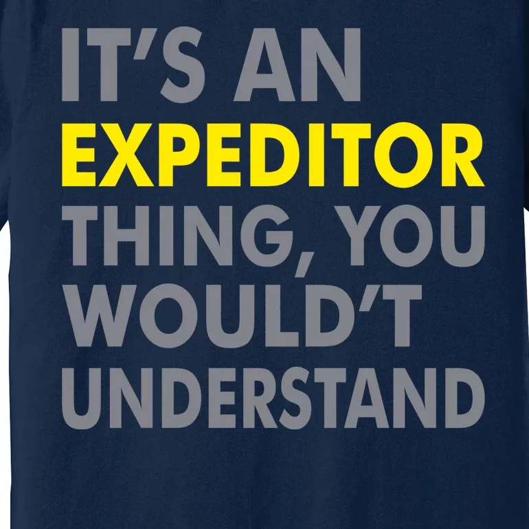 It's An Expeditor Thing Premium T-Shirt