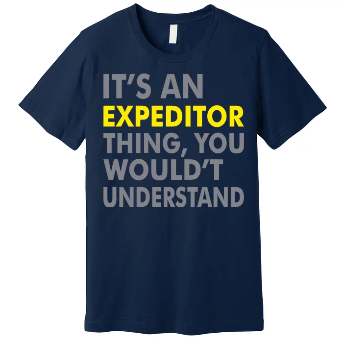 It's An Expeditor Thing Premium T-Shirt