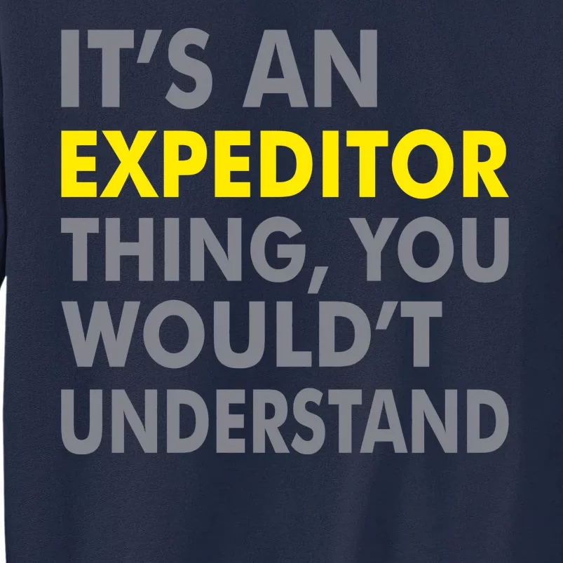 It's An Expeditor Thing Tall Sweatshirt