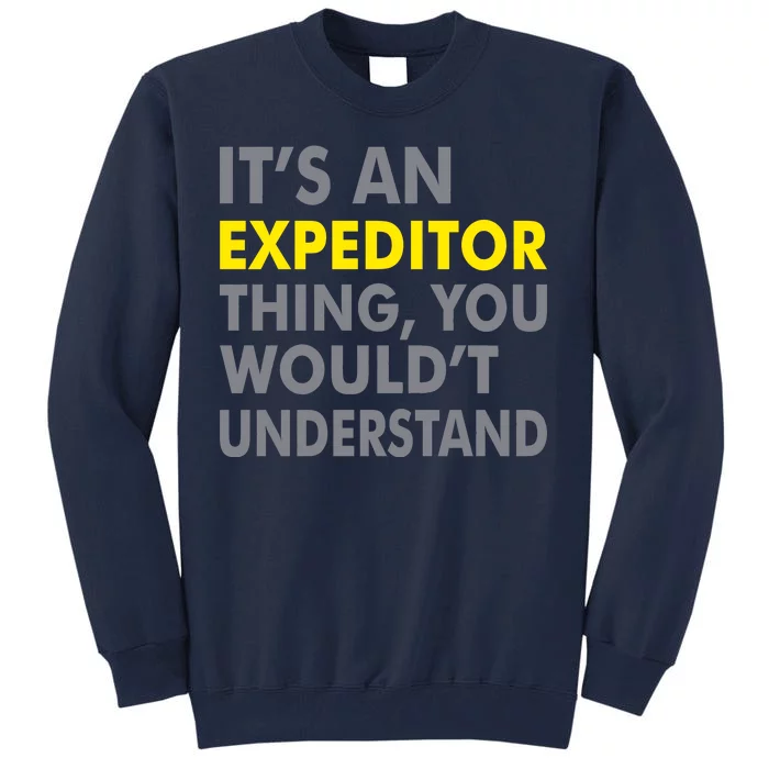 It's An Expeditor Thing Tall Sweatshirt