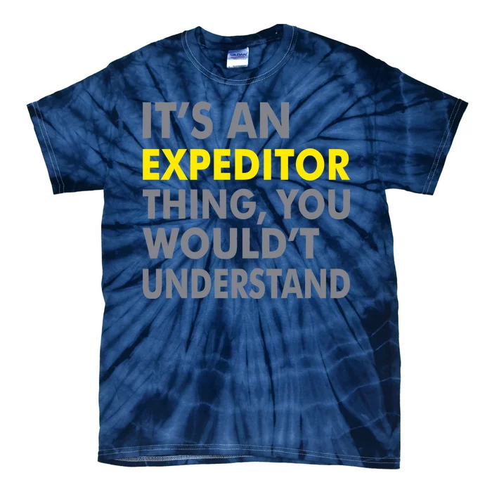 It's An Expeditor Thing Tie-Dye T-Shirt