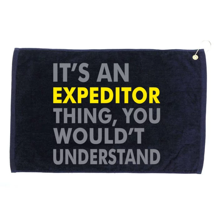 It's An Expeditor Thing Grommeted Golf Towel