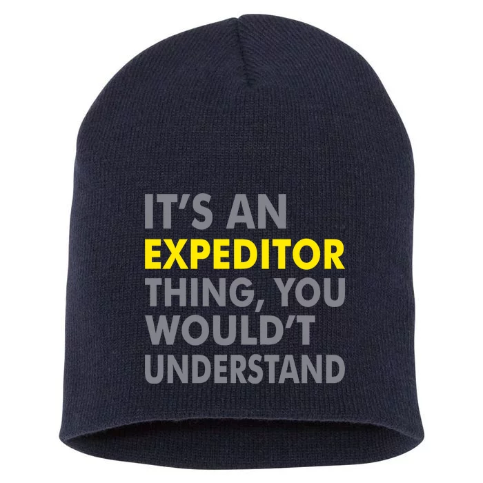 It's An Expeditor Thing Short Acrylic Beanie