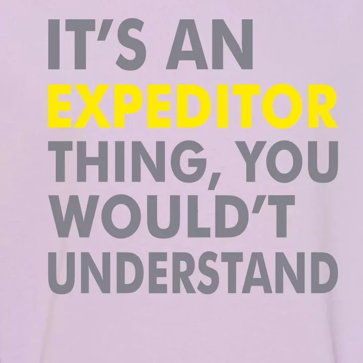 It's An Expeditor Thing Garment-Dyed Sweatshirt