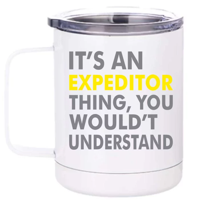 It's An Expeditor Thing Front & Back 12oz Stainless Steel Tumbler Cup