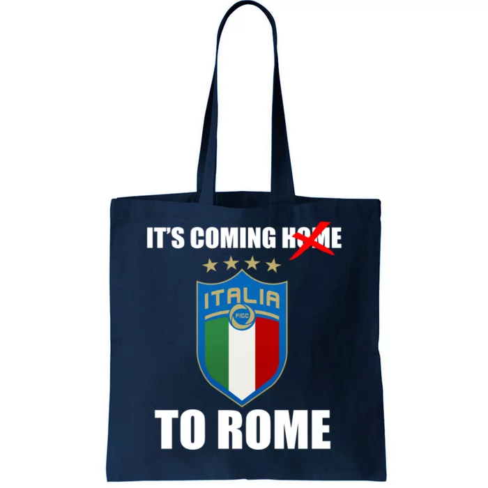 It's Coming To Rome Italy Soccer 2021 Italian Italia Champions Tote Bag