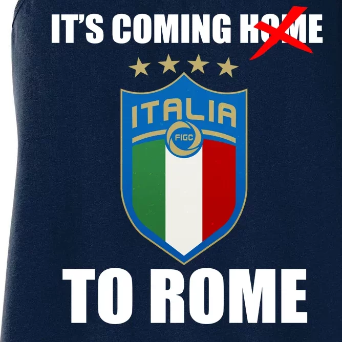 It's Coming To Rome Italy Soccer 2021 Italian Italia Champions Women's Racerback Tank