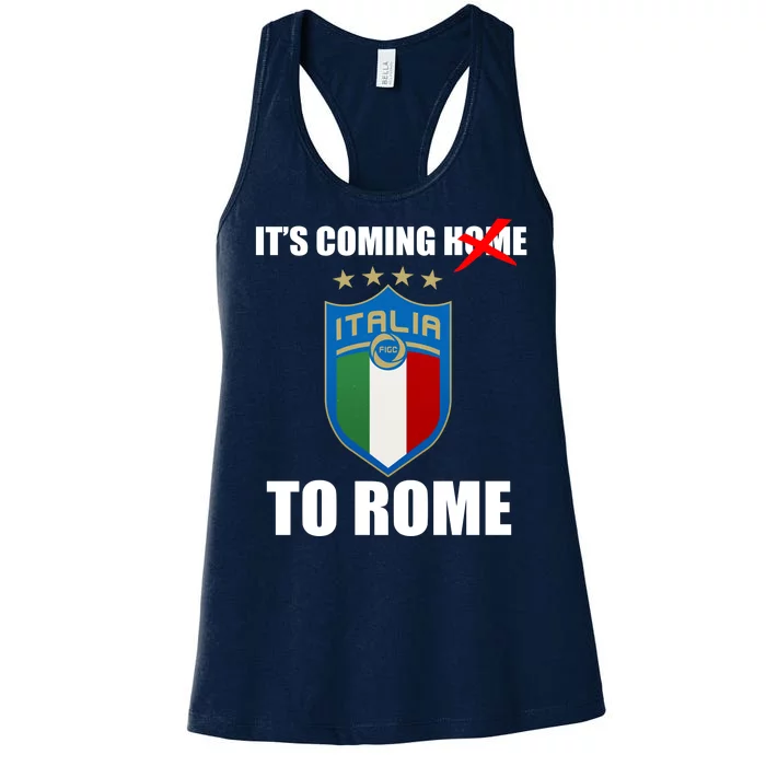 It's Coming To Rome Italy Soccer 2021 Italian Italia Champions Women's Racerback Tank