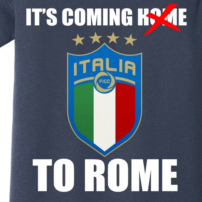 It's Coming To Rome Italy Soccer 2021 Italian Italia Champions Baby Bodysuit