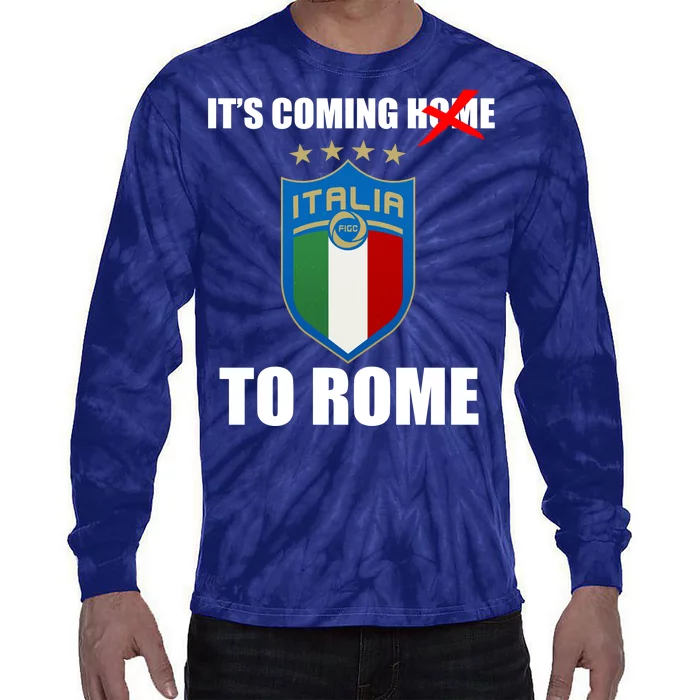 It's Coming To Rome Italy Soccer 2021 Italian Italia Champions Tie-Dye Long Sleeve Shirt