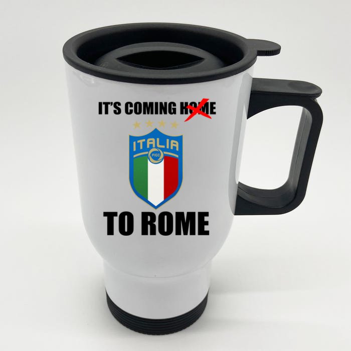 It's Coming To Rome Italy Soccer 2021 Italian Italia Champions Front & Back Stainless Steel Travel Mug