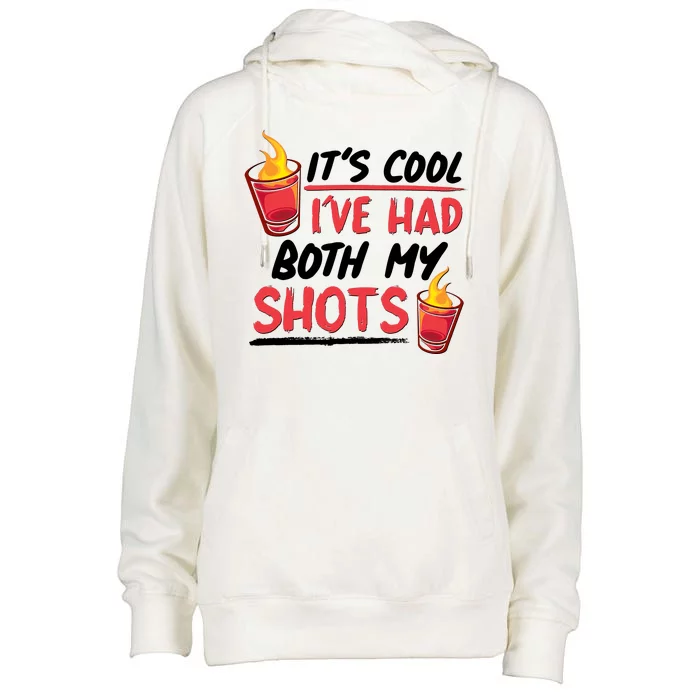 It's Cool I've Had Both My Shots Flaming Drinks Womens Funnel Neck Pullover Hood