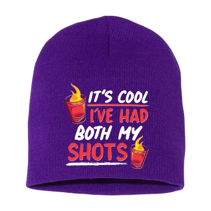 It's Cool I've Had Both My Shots Flaming Drinks Short Acrylic Beanie