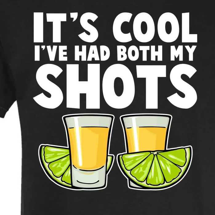 It's Cool I've Had Both My Shots Tequila Shots Garment-Dyed Heavyweight T-Shirt