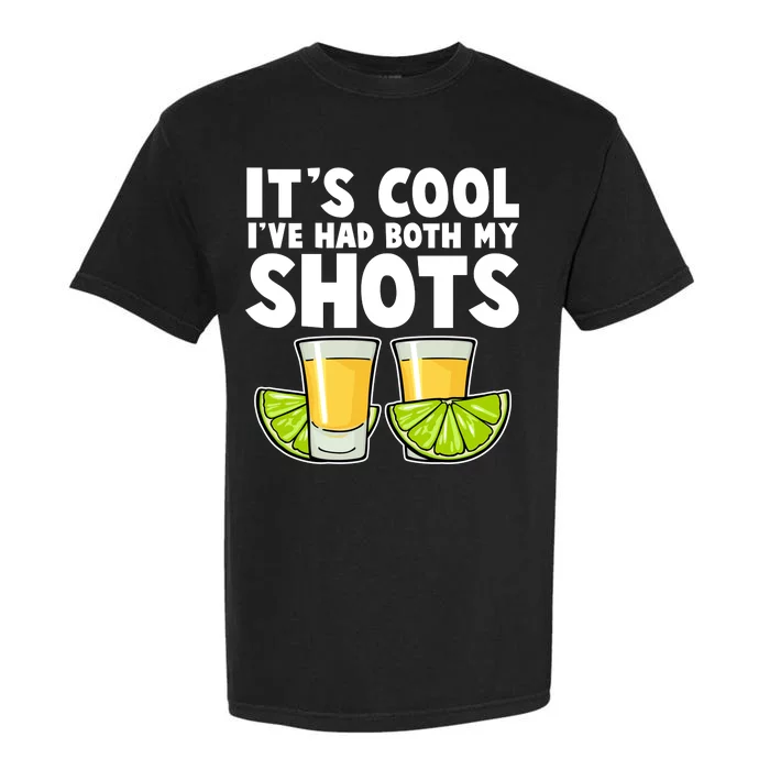 It's Cool I've Had Both My Shots Tequila Shots Garment-Dyed Heavyweight T-Shirt