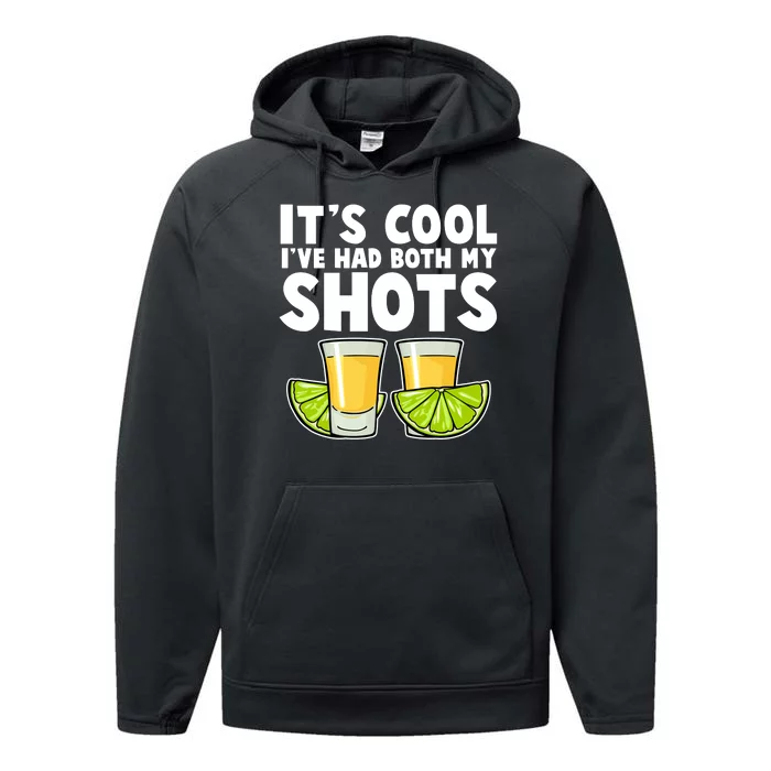 It's Cool I've Had Both My Shots Tequila Shots Performance Fleece Hoodie