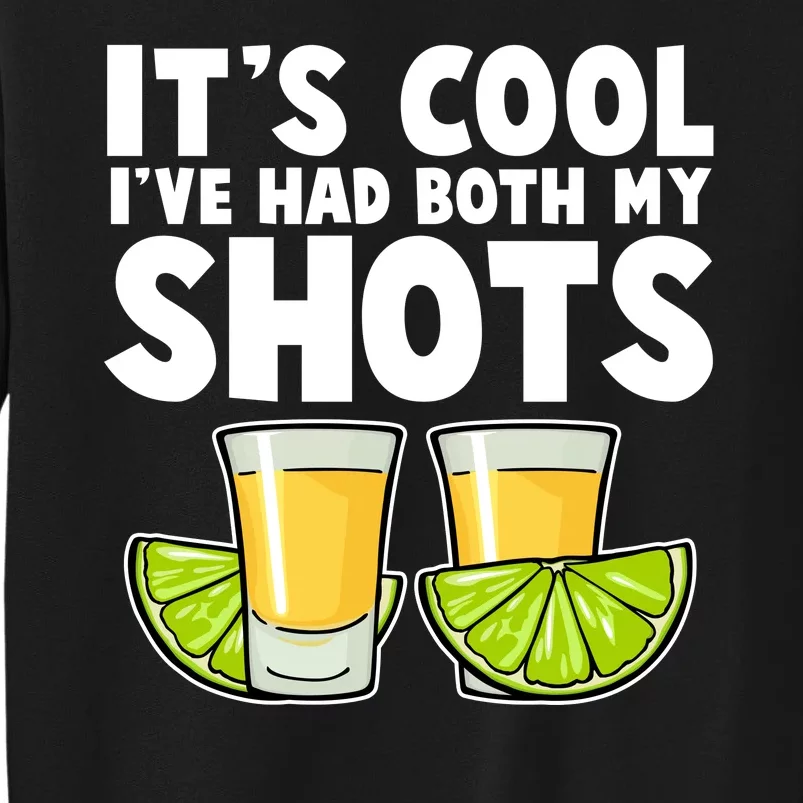 It's Cool I've Had Both My Shots Tequila Shots Sweatshirt