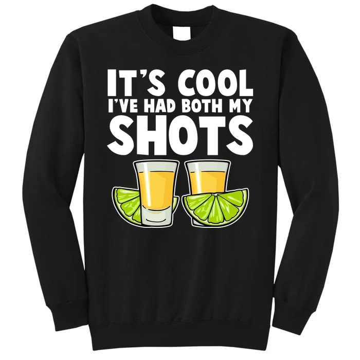 It's Cool I've Had Both My Shots Tequila Shots Sweatshirt