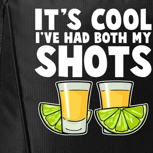 It's Cool I've Had Both My Shots Tequila Shots City Backpack