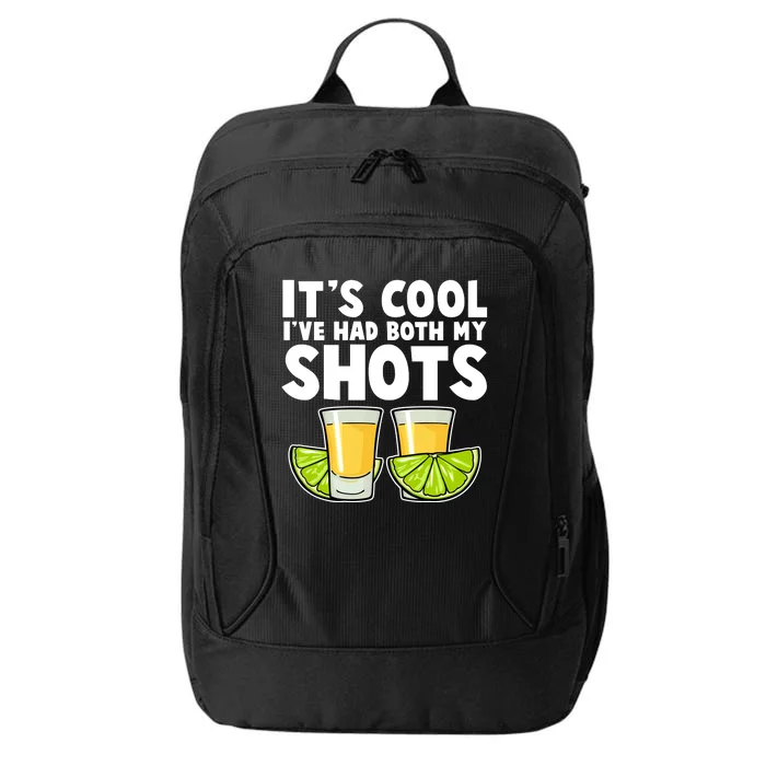 It's Cool I've Had Both My Shots Tequila Shots City Backpack