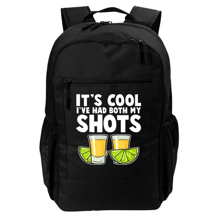 It's Cool I've Had Both My Shots Tequila Shots Daily Commute Backpack