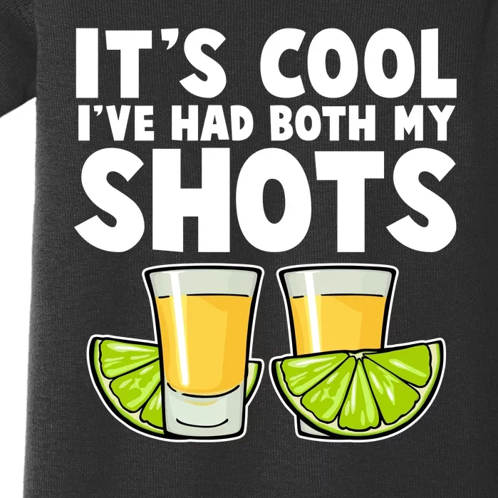 It's Cool I've Had Both My Shots Tequila Shots Baby Bodysuit