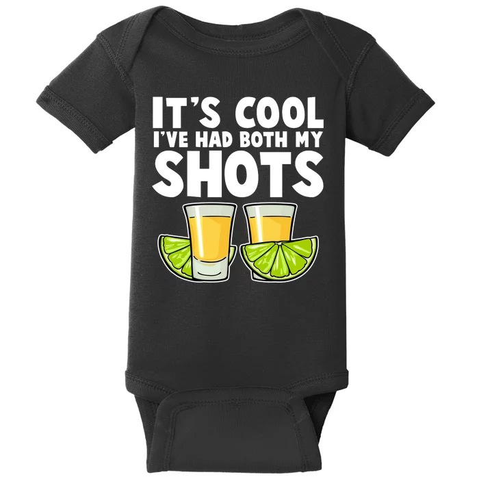 It's Cool I've Had Both My Shots Tequila Shots Baby Bodysuit