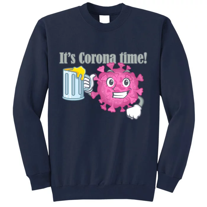 It's Corona Time Virus Tall Sweatshirt