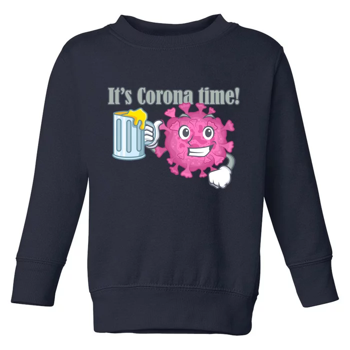 It's Corona Time Virus Toddler Sweatshirt