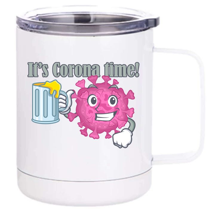 It's Corona Time Virus Front & Back 12oz Stainless Steel Tumbler Cup