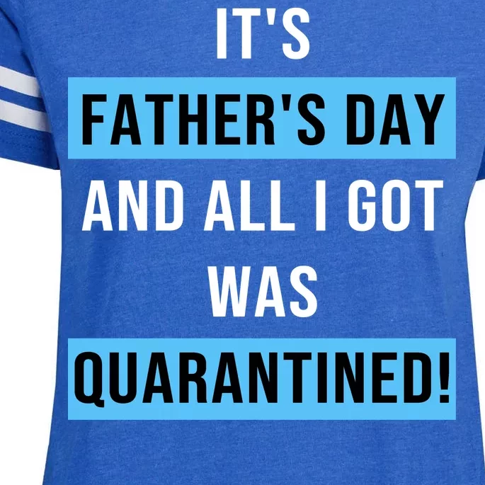 It's Father's Day And All I Got Was Quarantined Enza Ladies Jersey Football T-Shirt