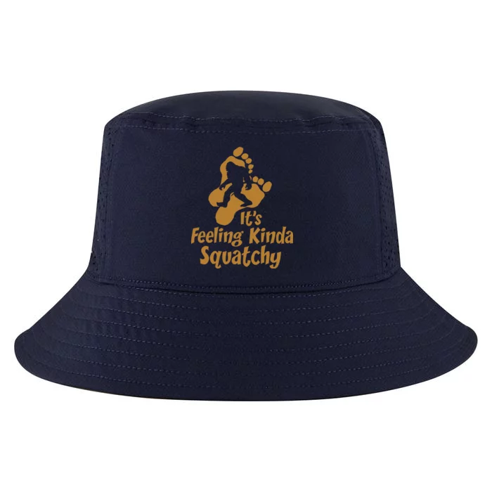 It's Feeling Kinda Squatchy Cool Comfort Performance Bucket Hat