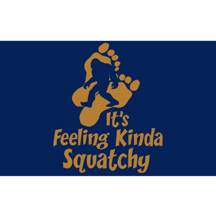 It's Feeling Kinda Squatchy Bumper Sticker