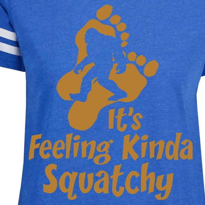 It's Feeling Kinda Squatchy Enza Ladies Jersey Football T-Shirt